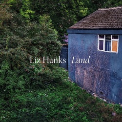 Liz Hanks Land GREEN VINYL LP