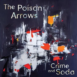 The Poison Arrows Crime and Soda BLUE VINYL LP