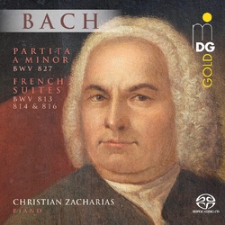 Christian Zacharias J.S. Bach: Partita in A Minor BWV 827 & French Suites BWV 813 814 and 816 SACD