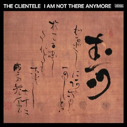 The Clientele I Am Not There Anymore VINYL LP