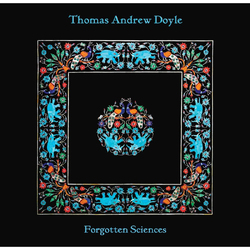 Thomas Andrew Doyle Forgotten Sciences VINYL LP