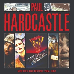 Paul Hardcastle Nineteen And Beyond: Paul Hardcastle 1984-1988 CD BOXSET