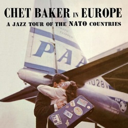 Chet Baker In Europe - A Jazz Tour Of the Nato Countries VINYL LP