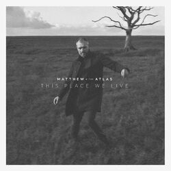 Matthew And The Atlas This Place We Live VINYL LP