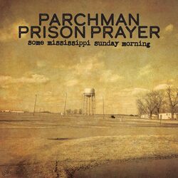 Parchman Prison Prayer Some Mississippi Sunday Morning VINYL LP