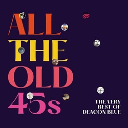 Deacon Blue All The Old 45s: The Very Best Of Deacon Blue VINYL 2LP
