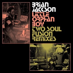 Brian Jackson Little Orphan Boy - Two Soul Fusion Remixes 2 x VINYL 12INCH
