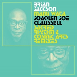 Brian Jackson Mami Wata - Joaquin Joe Claussell Sacred Rhythm and Cosmic Arts Remixes 3 x VINYL 12INCH