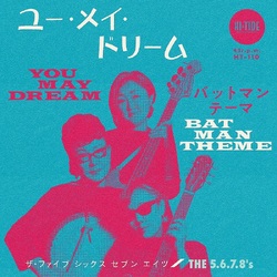 The 5.6.7.8's The 5.6.7.8's "You May Dream b/w Batman Theme" VINYL 7INCH