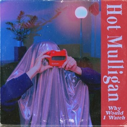 Hot Mulligan  Why Would I Watch ( Purple And White) VINYL 2LP