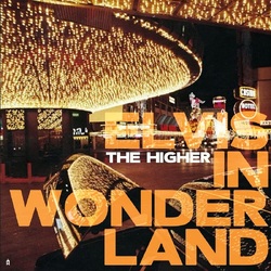 The Higher Elvis In Wonderland VINYL LP