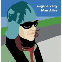 Eugene Kelly Man Alive VINYL LP
