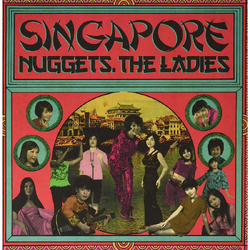 Various Artists Singapore Nuggets. The Ladies VINYL LP