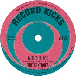 The Sextones Without You B/W Love Can'T Be Borrowed VINYL LP