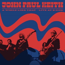 John Paul Keith A World Like That - Live At B-Side VINYL LP
