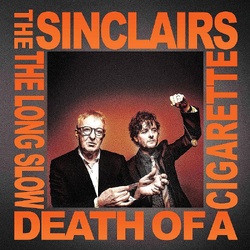 The Sinclairs The Long Slow Death Of A Cigarette VINYL LP