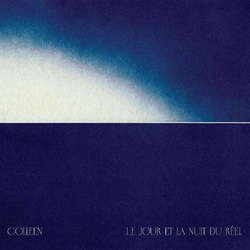 Colleen Le jour et la nuit du réel VINYL LP