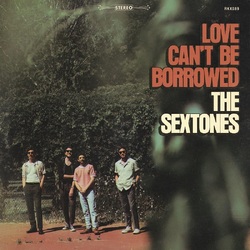 The Sextones Love Can't Be Borrowed VINYL LP