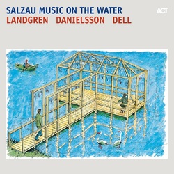 Lars Danielsson & Christopher Dell Nils Landgren Salzau Music on the Water VINYL LP