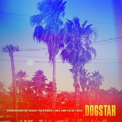 Dogstar Somewhere Between the Power Li VINYL LP