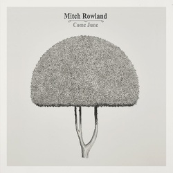 Mitch Rowland Come June VINYL LP