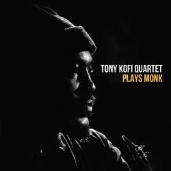Tony Kofi Quartet Tony Kofi Quartet plays Monk VINYL 2LP