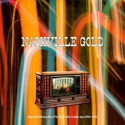 Various Artists Nashville Gold: Hayseed Delirium From The Boob Tube Golden Age 1956-1975 VINYL LP