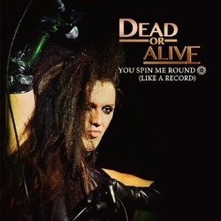 Dead Or Alive You Spin Me Round (Like A Record)  VINYL LP