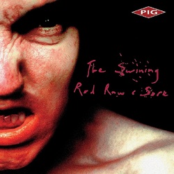 Pig The Swining-Red Raw & Sore  VINYL LP