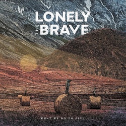 Lonely The Brave What We Do To Feel VINYL LP