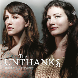 Unthanks Here's The Tender Coming VINYL 2LP