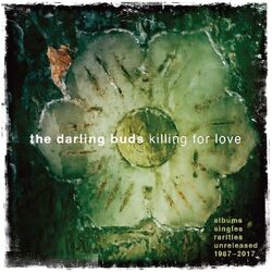 Darling Buds Killing For Love - Albums, Singles, Rarities, Unreleased 1987-2017 5CD