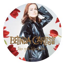 Belinda Carlisle Live Your Life Be Free VINYL LP PICTURE DISC national album day 2023