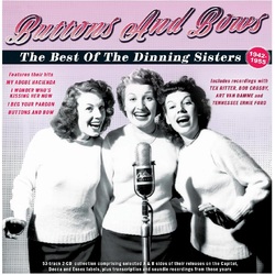 Dinning Sisters Buttons And Bows - The Best Of The Dinning Sisters 1942-55 2CD