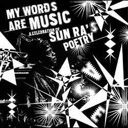 Various Artists My Words Are Music: A Celebration of Sun Ra's Poetry VINYL LP