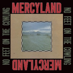 Mercyland No Feet On The Cowling VINYL LP