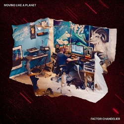Factor Chandelier Moving Like A Planet VINYL LP