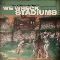 Chuck D We Wreck Stadiums VINYL LP