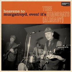 Thee Headcoats Heavens To Murgatroyd Even! It'S Thee Headcoats! VINYL LP