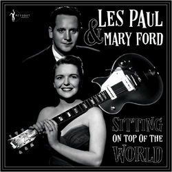 Les & Mary Ford Paul Sitting On Top Of The World: 1950-55 VINYL LP