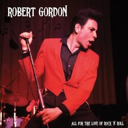 Robert Gordon All For The Love Of Rock N' Roll RED VINYL LP