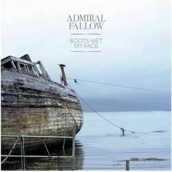 Admiral Fallow Boots Met My Face COLOURED VINYL LP