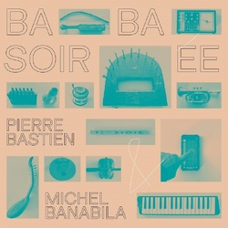 Pierre & Michel Banabila Bastien Baba Soiree VINYL LP