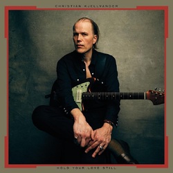 Christian Kjellvander Hold Your Love Still VINYL LP