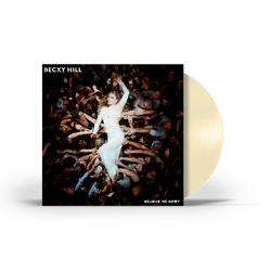Becky Hill Believe Me Now? CREAM VINYL LP