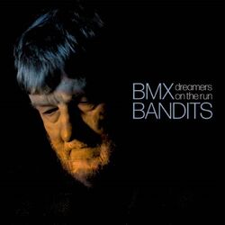 BMX Bandits Dreamers On The Run VINYL LP + 7INCH