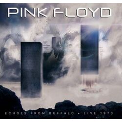 Pink Floyd Echoes From Buffalo - Live 1973 2CD