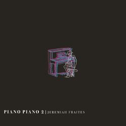 Jeremiah Fraites Piano Piano 2 VINYL LP