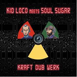 Kid Loco Meets Soul Sugar Kraft Dub Werk VINYL LP