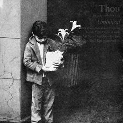 Thou Umbilical VINYL LP + VINYL 7"
